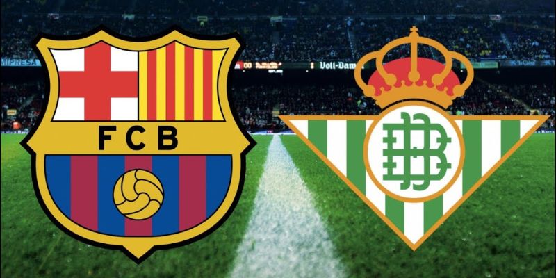Nhận Định Fc Barcelona Vs Real Betis Lúc 00h00 Ngày 18/05 - La Liga